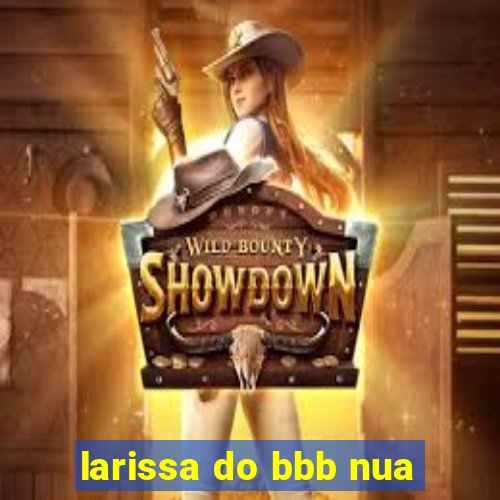 larissa do bbb nua